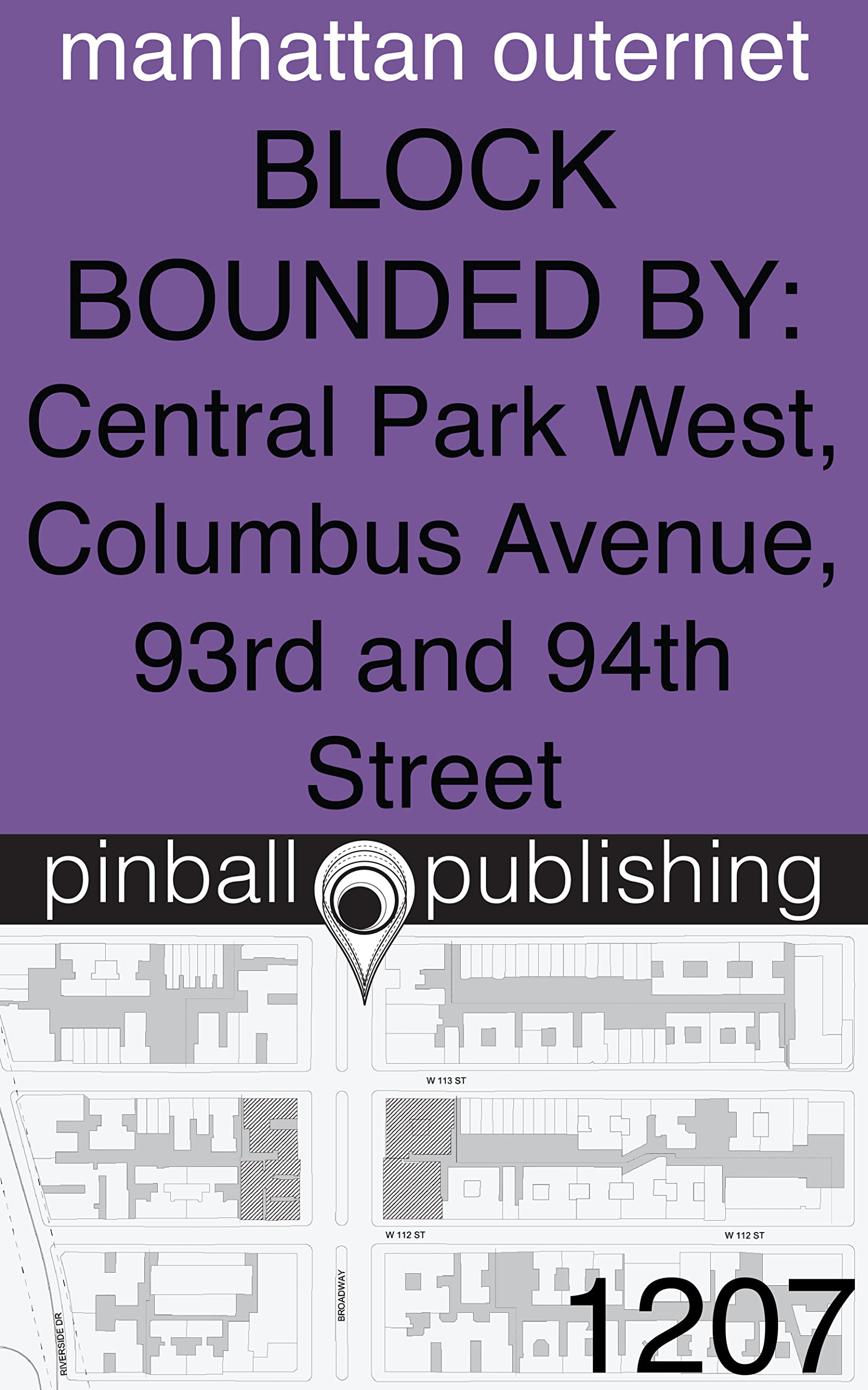 Redacted Report for Block Bounded by Central Park West, Columbus Avenue, 93rd and 94th Street (Manhattan Outernet: Block